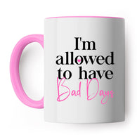 Bad Days Mug